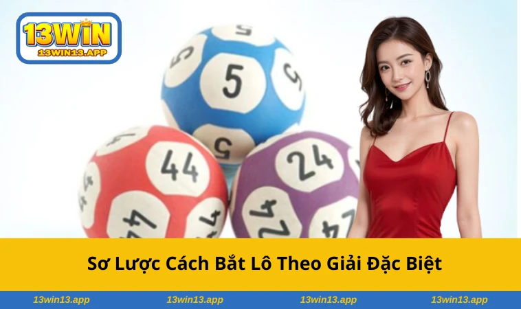 Theo dõi giải đặc biệt giúp dự đoán số hiệu quả hơn