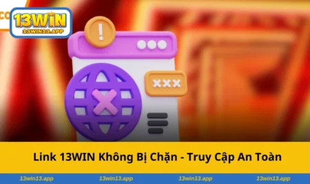 link-13win-khong-bi-chan-anh-dai-dien