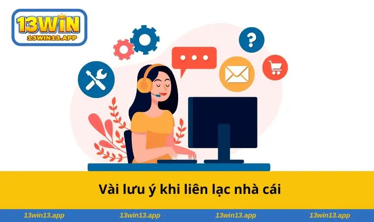 Vài lưu ý khi liên lạc nhà cái